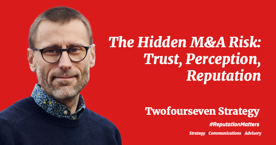 The Hidden M&amp;A Risk: Trust, Perception, Reputation