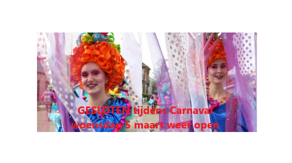 Tijdens CARNAVAL GESLOTEN woensdag 5 maart OPEN