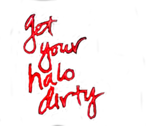 get your halo dirty sign.png