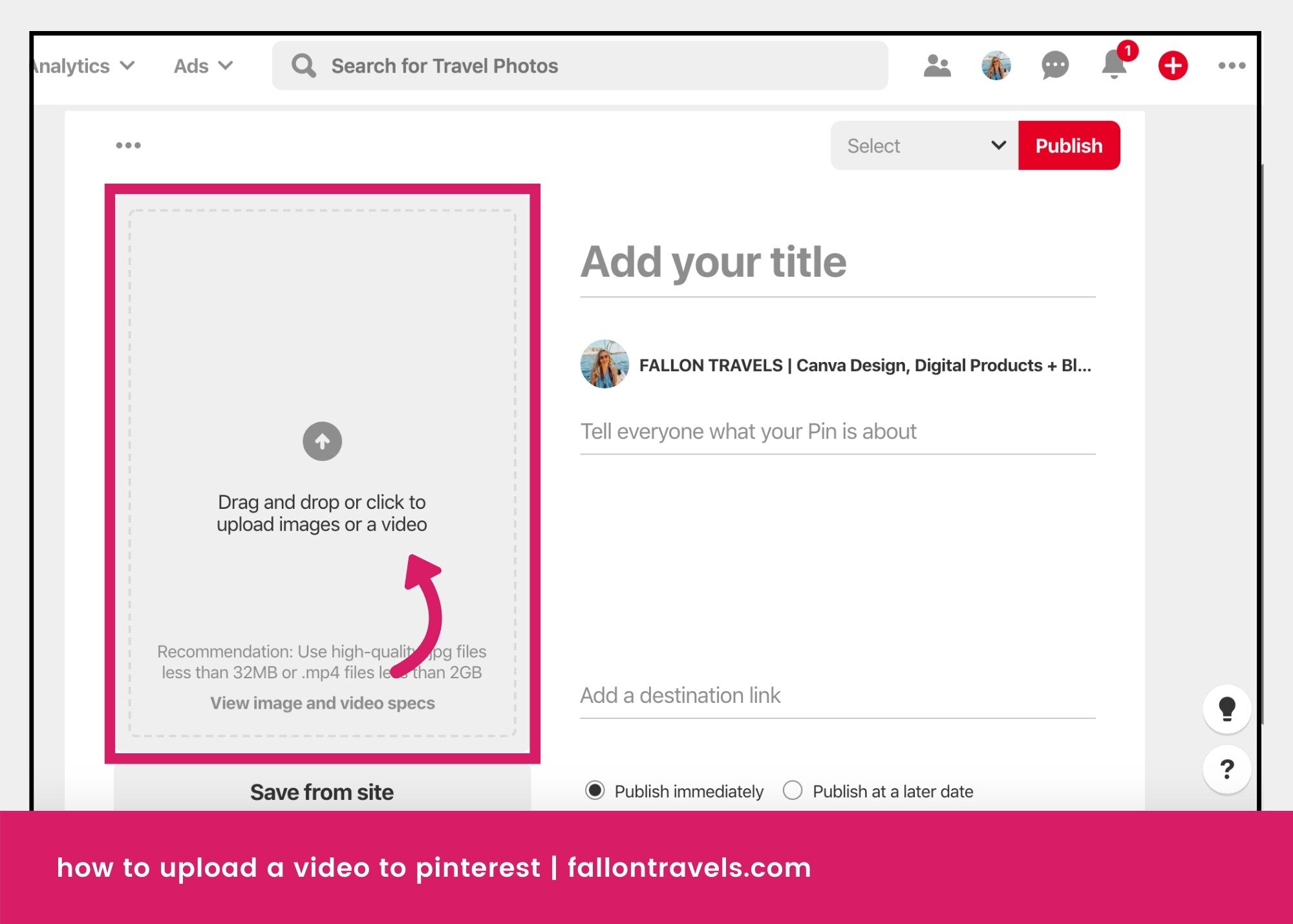 How To Upload Pinterest Videos The Ultimate Guide To Video Pins Fallon Travels