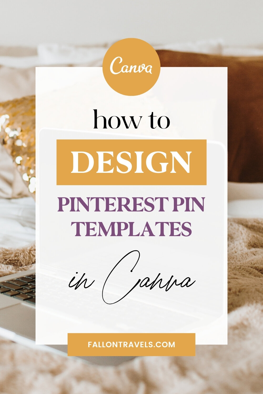 How to design Pinterest Templates in Canva | Fallon Travels