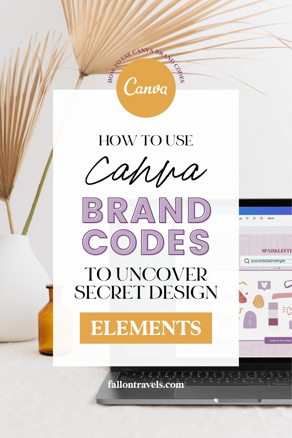 How to use Canva Brand Codes to Uncover Secret Design Elements | Fallon Travels