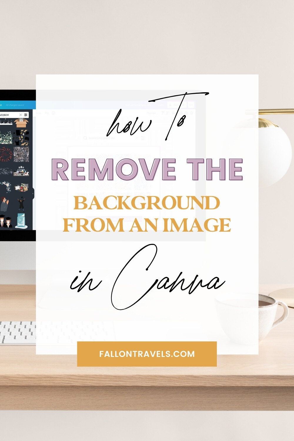 How to Remove the Background Image in Canva | Fallon Travels