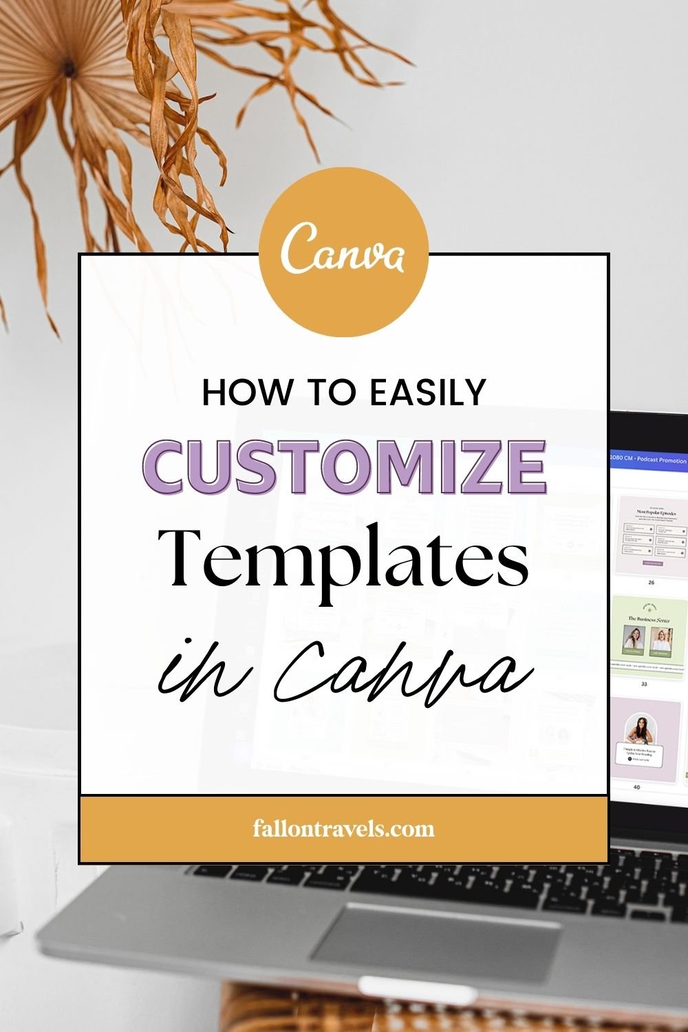 How to Customize Templates in Canva to Match Your Brand | Fallon Travels