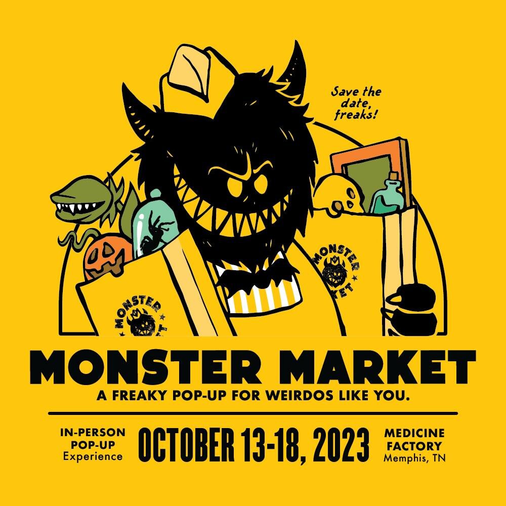 Save the Date! Monster Market is returning October 13-18, 2023 as a multi-day ✨in-person pop-up experience✨ at the Medicine Factory in Downtown Memphis!

We had such a stellar response at our Kick-Off Party last year, we've decided to host Monster Ma