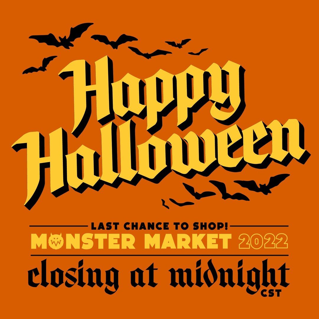 HAPPY HALLOWEEN FROM MONSTER MARKET! 🎃✨ It's been a freaky fantastic month, but all things must end&mdash; and we're closing our virtual doors TONIGHT on Halloween night at the stroke of midnight (CST)! 

It's your LAST CHANCE to shop some really in