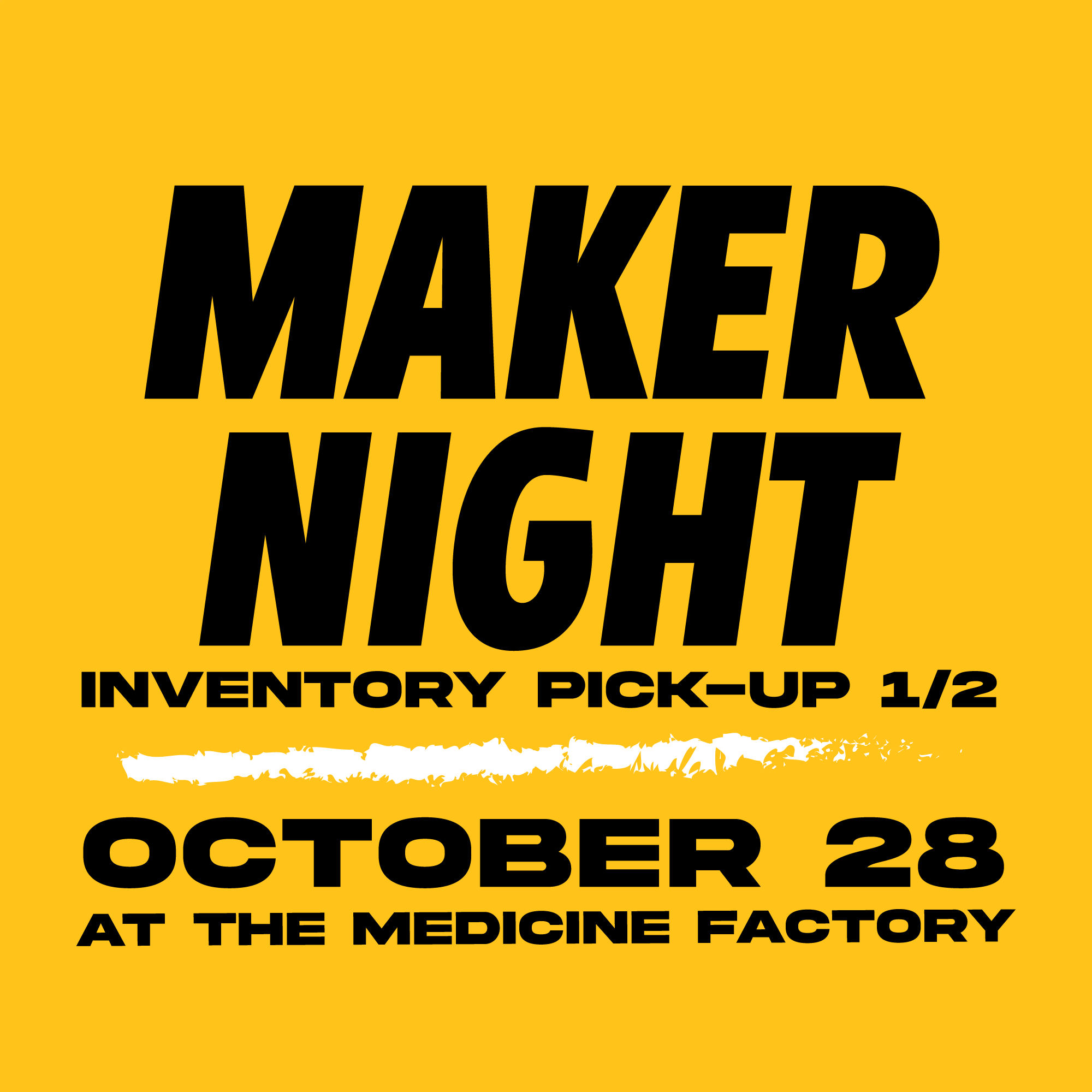 Maker Night + Inventory Pick-Up Chance 1/2