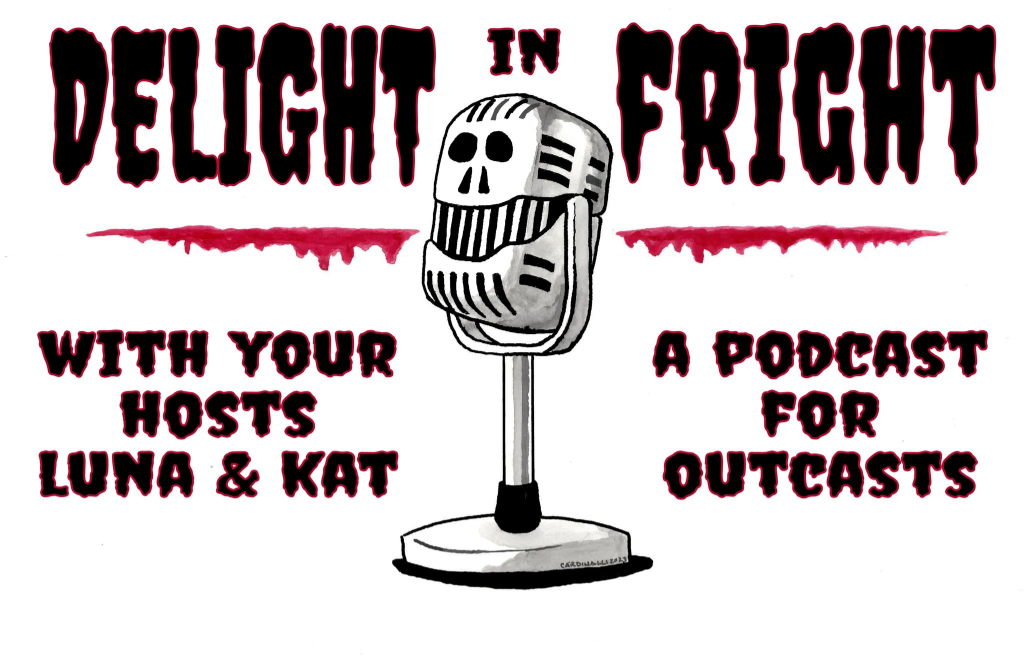 A radio microphone with a skull painted over it. Around the microphone are the words "Delight in Fright, with your hosts Luna & Kat; a podcast for outcasts."