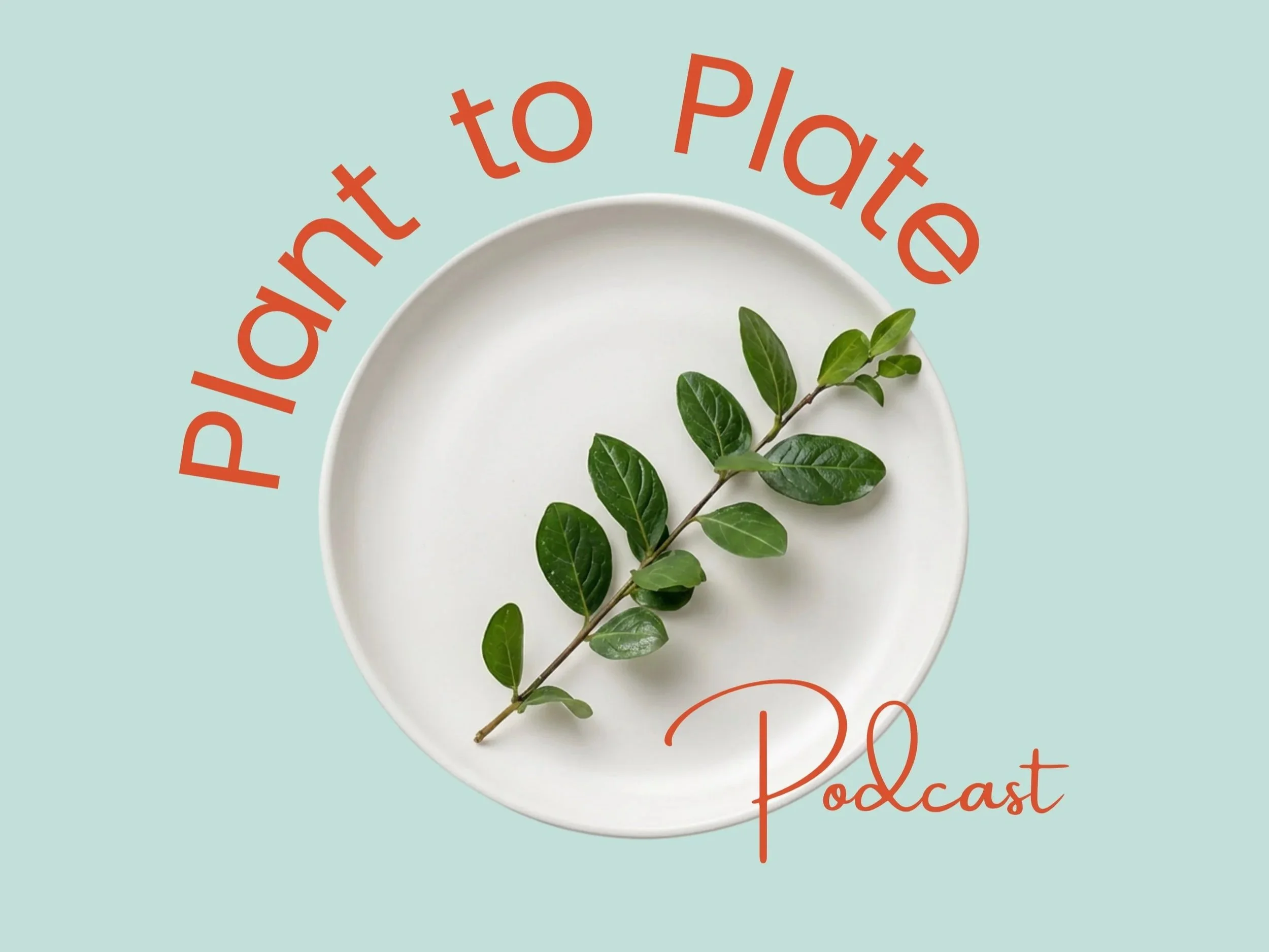 Plant to Plate Podcast: “Herb Your Enthusiasm” Mini-Series