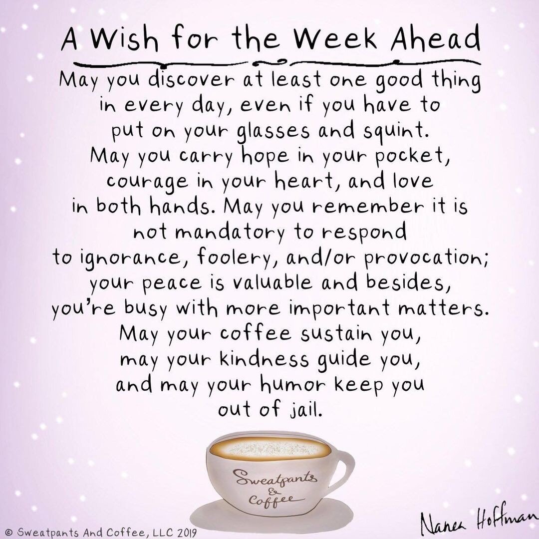This a beautiful message to carry with us as we approach another week ahead.  Have an amazing week, my dear friends. ~ WlbyMel 
#wish #prayer #hope #love #heart #kindness #courage #wlbymel #lifecoachwithmel #lifecoachforwomen