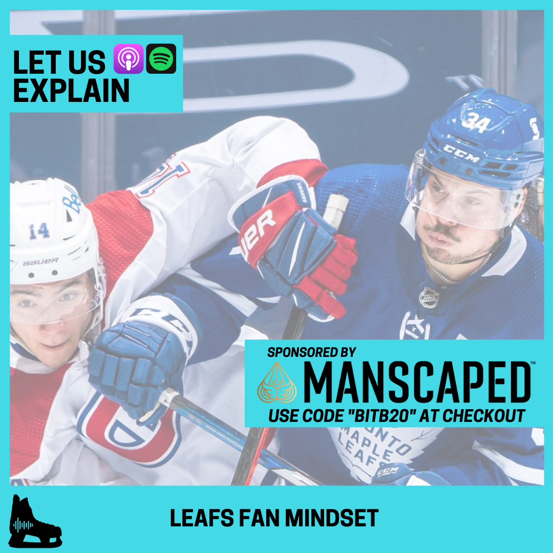 Let us Explain: Leafs Fan Mindset — Boys in the Booth