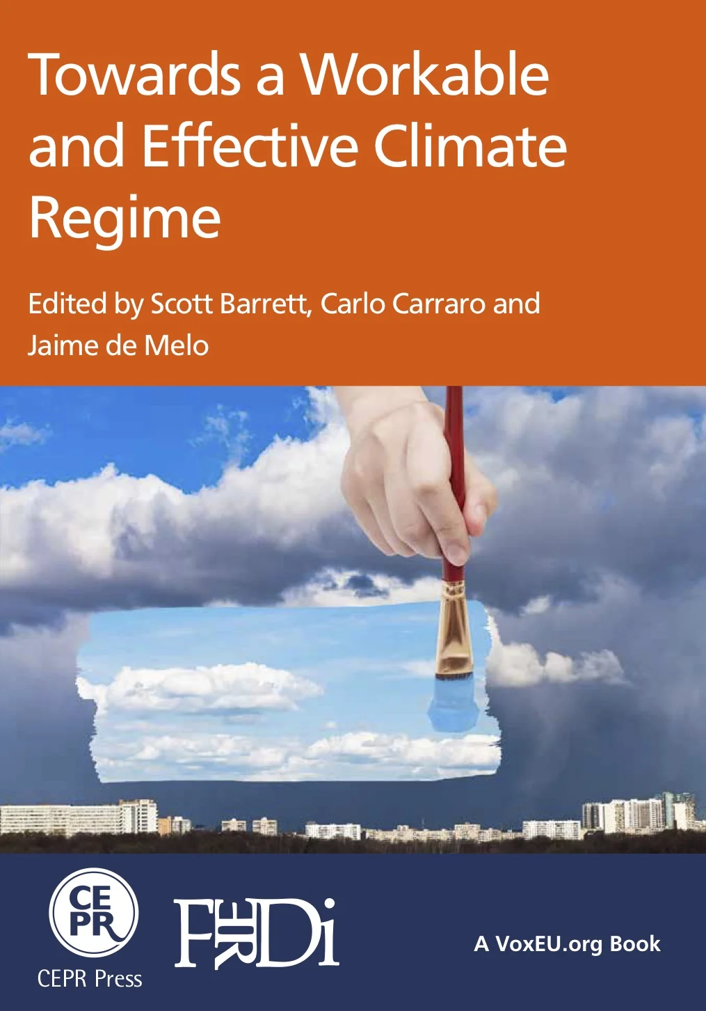 Towards a Workable and Effective Climate Regime , CEPR and FERDI eBook, 2015. Co-edited with Carlo Carraro and Jaime de Melo