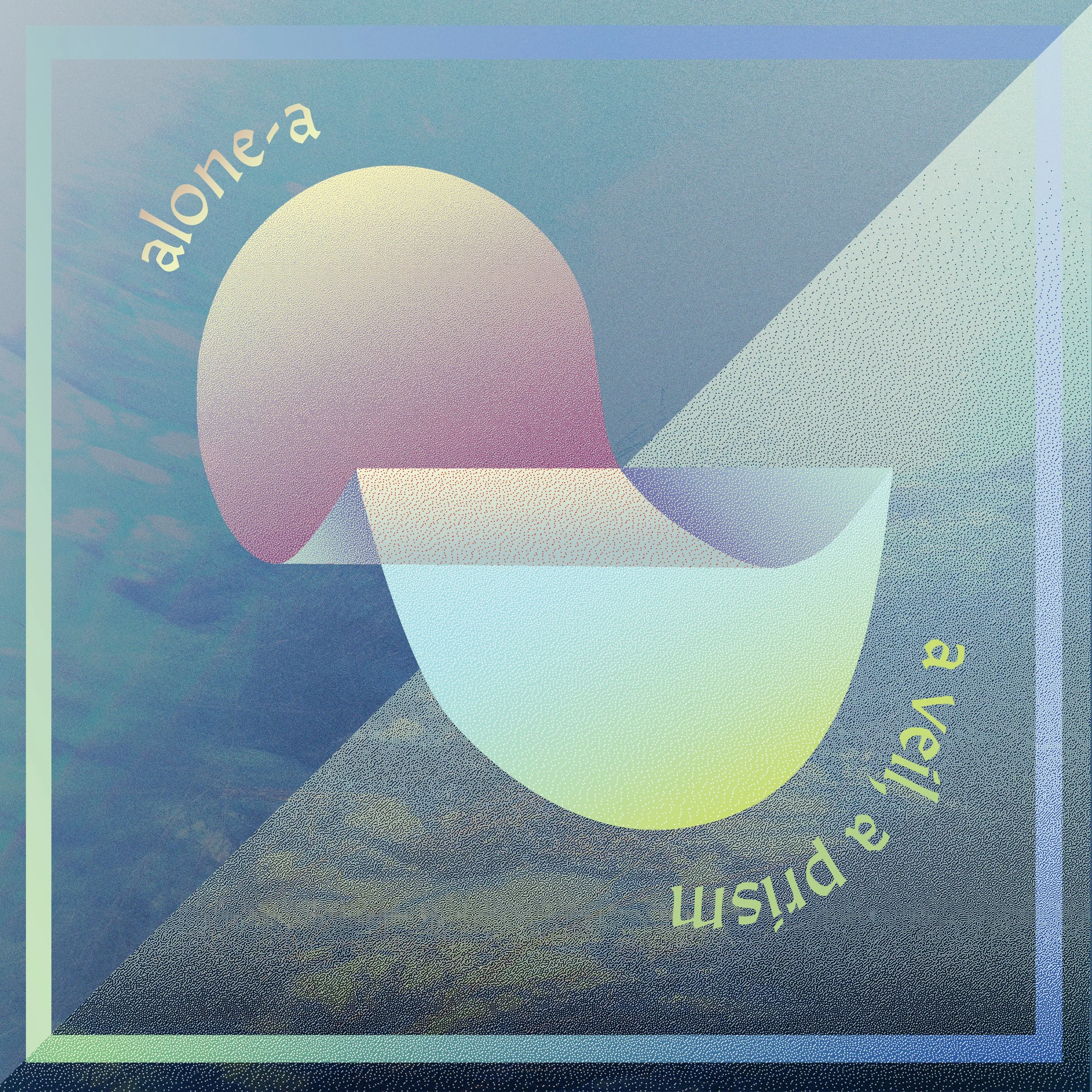 Abstract digital artwork featuring geometric shapes and gradients, with the sentences 'aloner'a' and 'aе  e pinse'm in a curved arrangement.