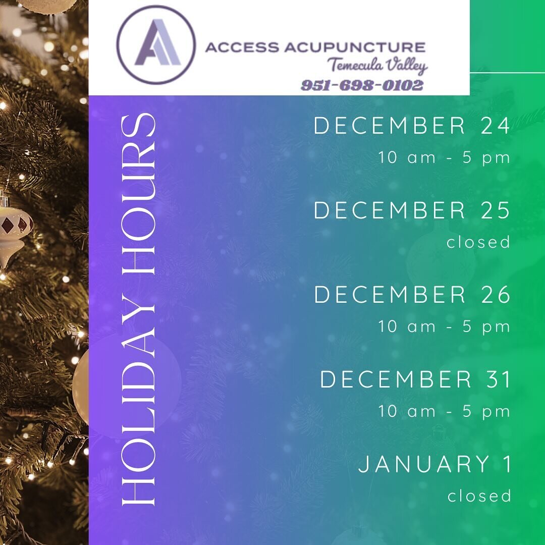 Happy Holidays from our family to yours! Here are some of our holiday hours but you can always call us at 951-698-0102 to book a healing Acupuncture session or massage therapy treatment. #holiday #healing #acupuncture #accessacupuncture #wellnessmass