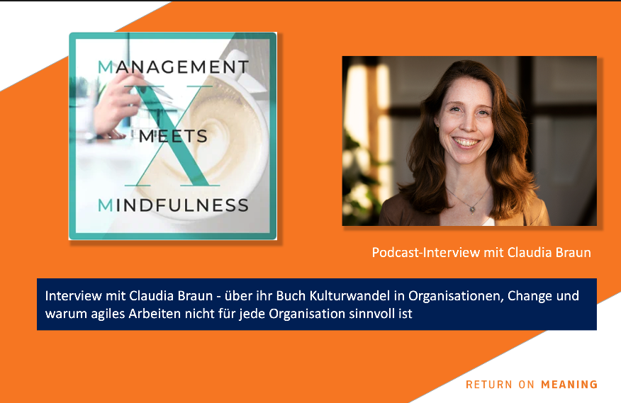 Management meets Mindfulness - Podcast mit Claudia Braun über ihr Buch Kulturwandel in Organisationen, Change und warum agiles Arbeiten nicht für jede Organisation sinnvoll ist