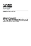 So funktioniert Führungskräfteentwicklung – Harvard Business Manager, A. Komm, L. Putzer &amp; N. Cornelissen