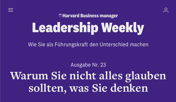 Warum Sie nicht alles glauben sollten, was Sie denken –&nbsp;Harvard Business manager, Dr. Svea von Hehn