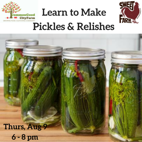 Learn to Make Pickles &amp; Relishes with The Sweet Farm on Thurs, Aug 9
