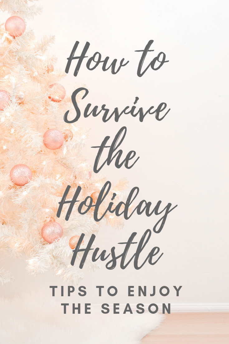 How to Survive the Holiday Hustle