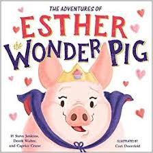 The True Adventures of Esther the Wonder Pig