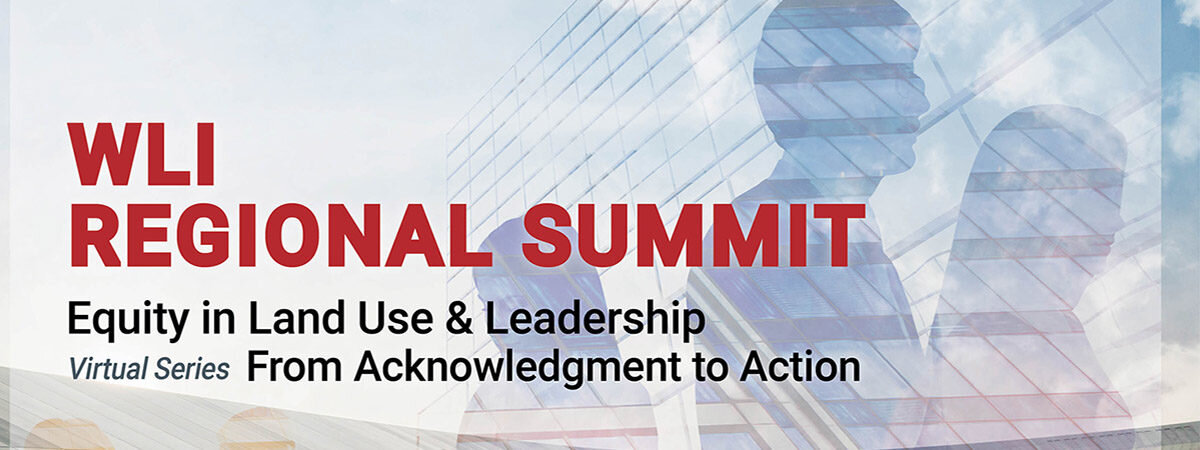 WLI Regional Summit - Equity in Land Use & Leadership - Part 3: Action