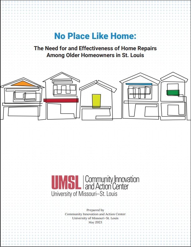 𝗨𝗠𝗦𝗟 𝗖𝗜𝗔𝗖
No Place Like Home: The Need for and Effectiveness of Home Repairs
Among Older Homeowners in St. Louis