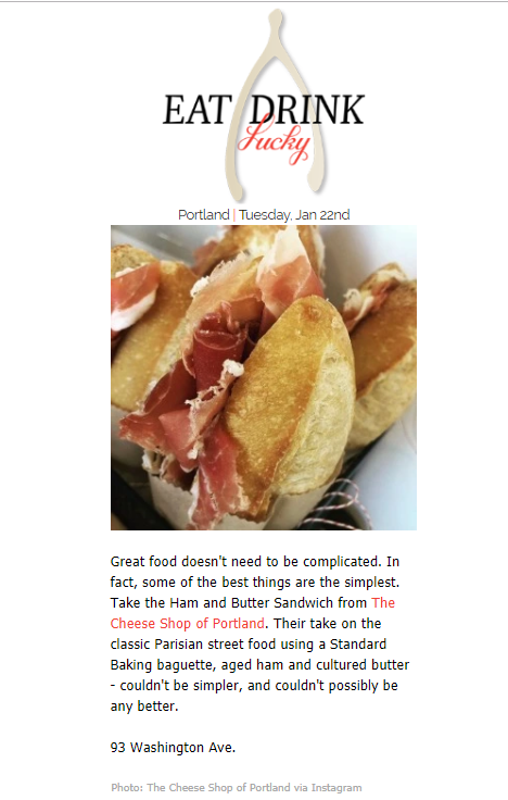 Eat Drink Lucky highlight of The Black Box tenant, The Cheese Shop of Portland, in their daily newsletter on January 22, 2019.