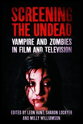 ‘Death is the New Pornography!’: Gay Zombies and Hypermasculine Cannibalism in Queer Horror in Screening the Undead: Vampires and Zombies in Film and TV.