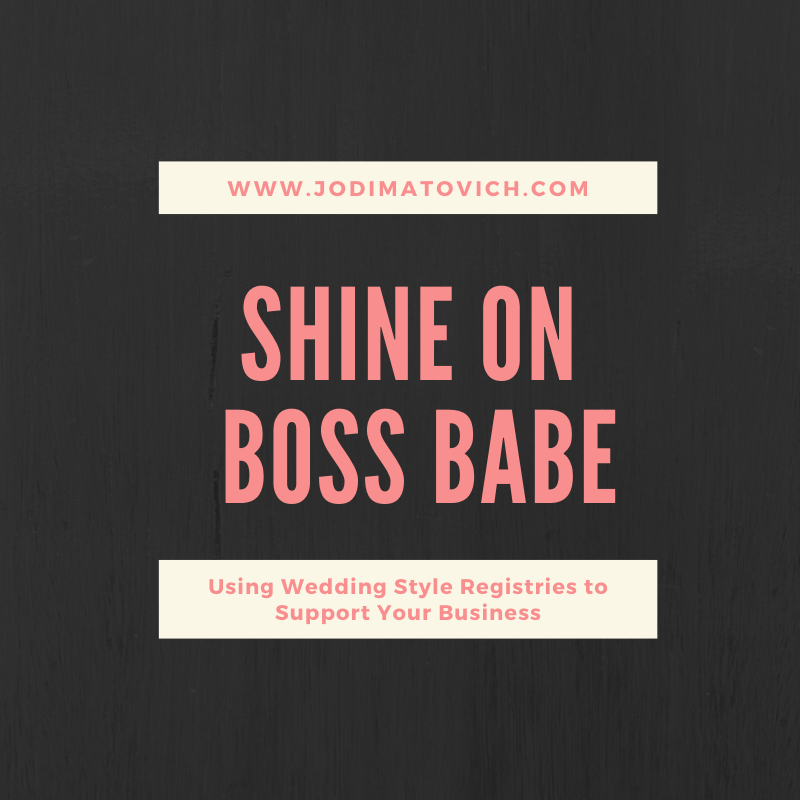      

 
   Shine On Boss Babe  Using Wedding Style Registries to Support Your Business    Did you make a registry when you were getting married or when you were having a baby? Maybe you put together multiple to give your guests more of a choice. I h
