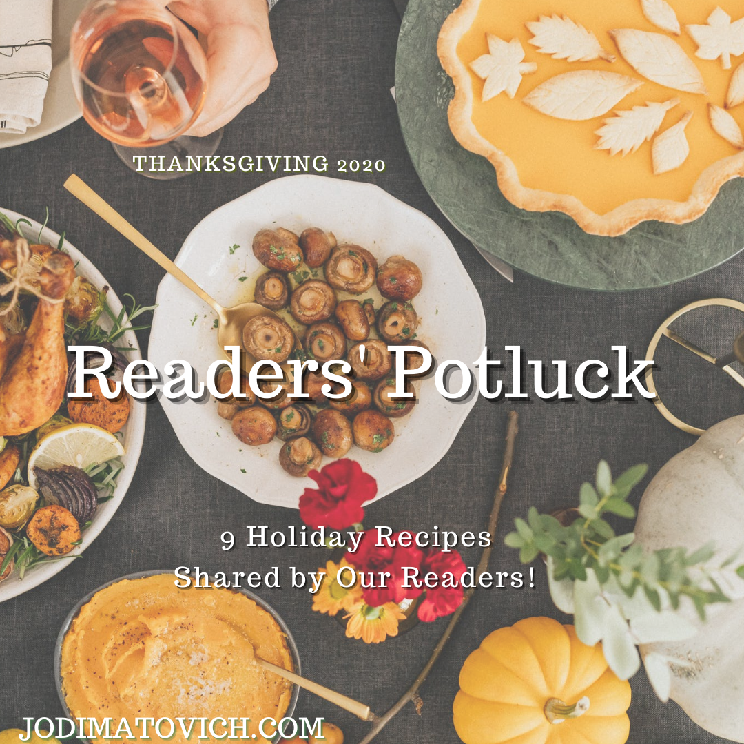      

 
   Readers’ Potluck   DISCLAIMER: THIS POST CONTAINS AFFILIATE LINKS. IF YOU PURCHASE A PRODUCT THROUGH MY LINK I WILL RECEIVE A SMALL COMMISSION AT NO EXTRA COST TO YOU! READ MORE ABOUT IT    HERE   .     We’re less than one week from Thank