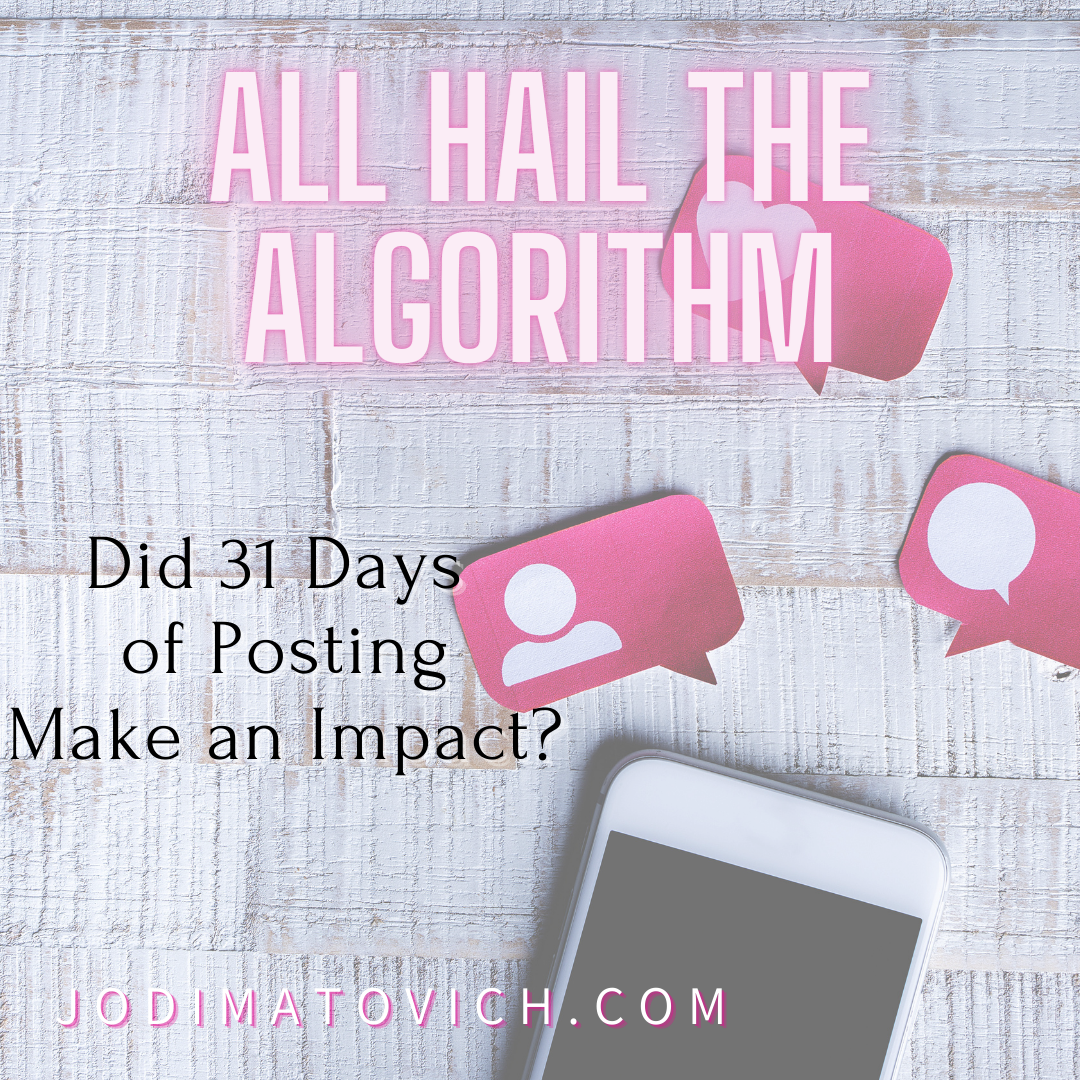      

 
   All Hail the Algorithm  Did 31 Days of Posting Make an Impact?  If you’ve been following me on the social medias for any amount of time you might have noticed that I don’t post a lot.&nbsp;    Instagram, Facebook, Twitter….I’ll like, I’ll