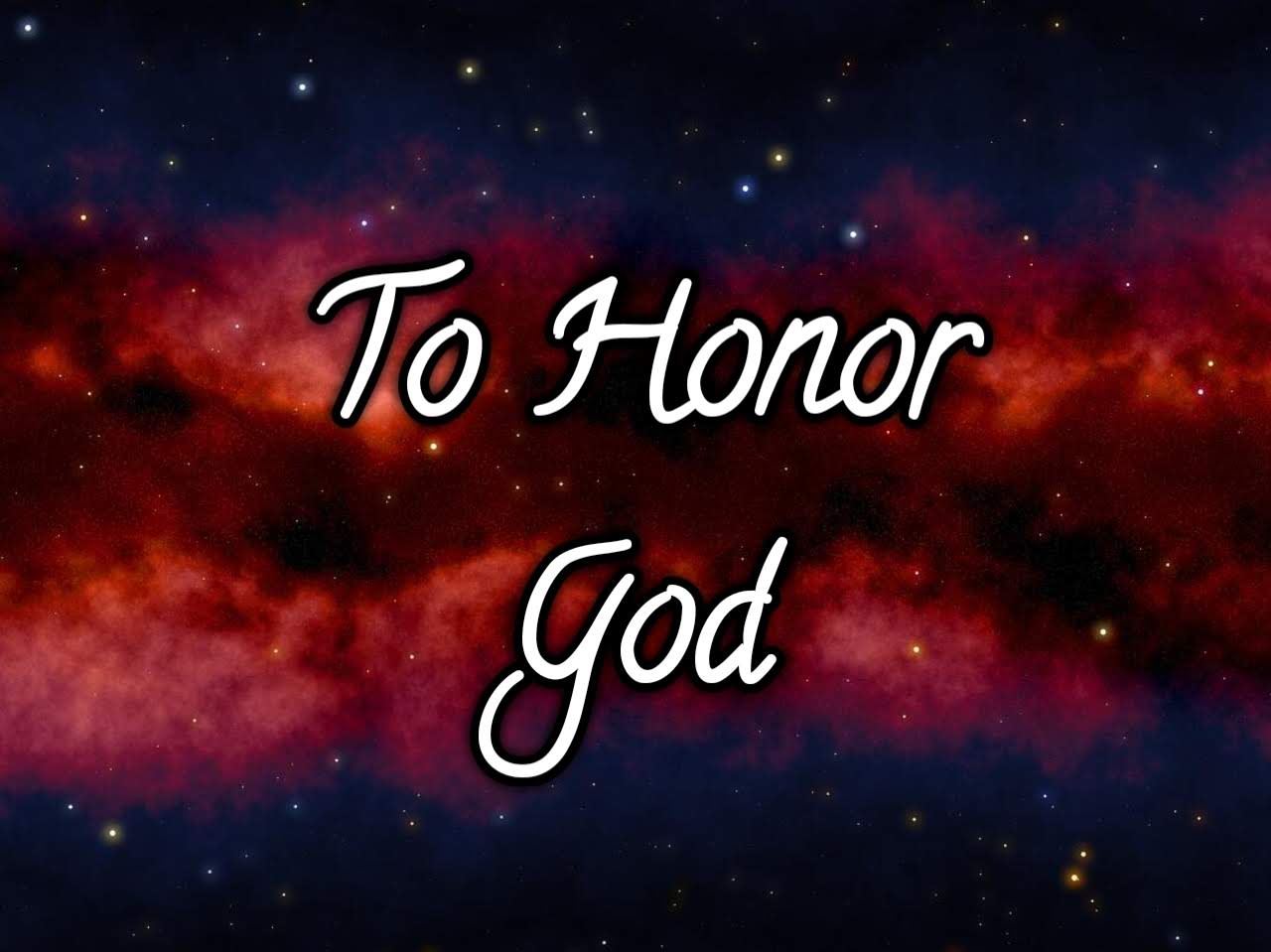To Honor God