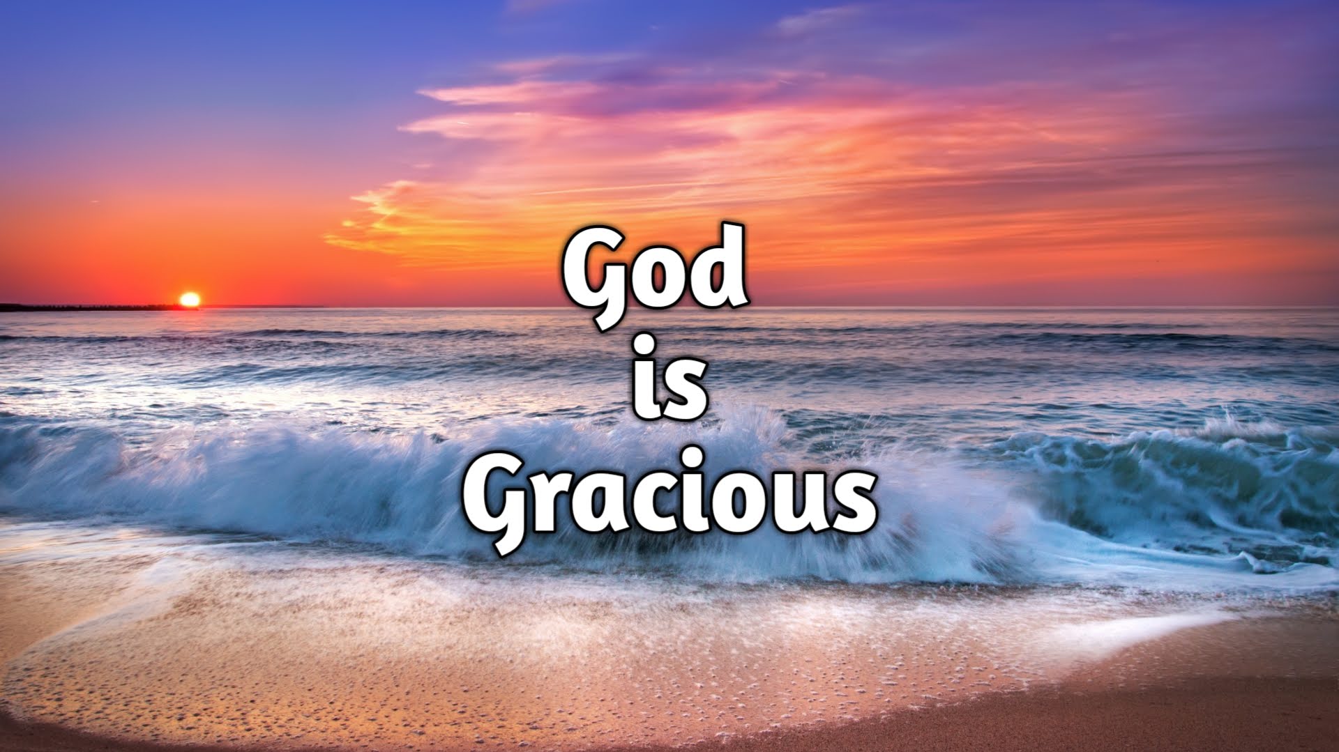 God Is Gracious