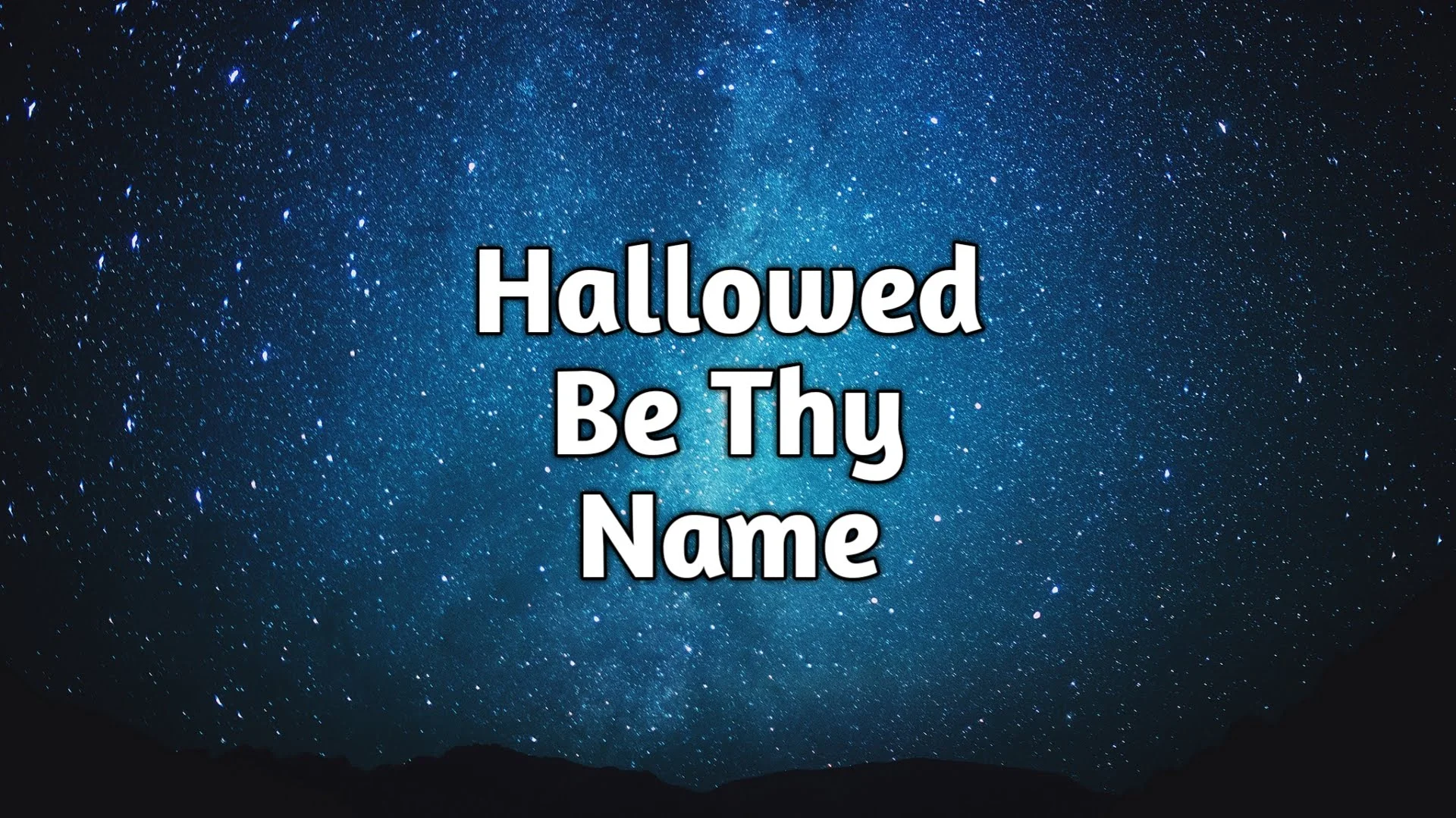 Hallowed Be Thy Name