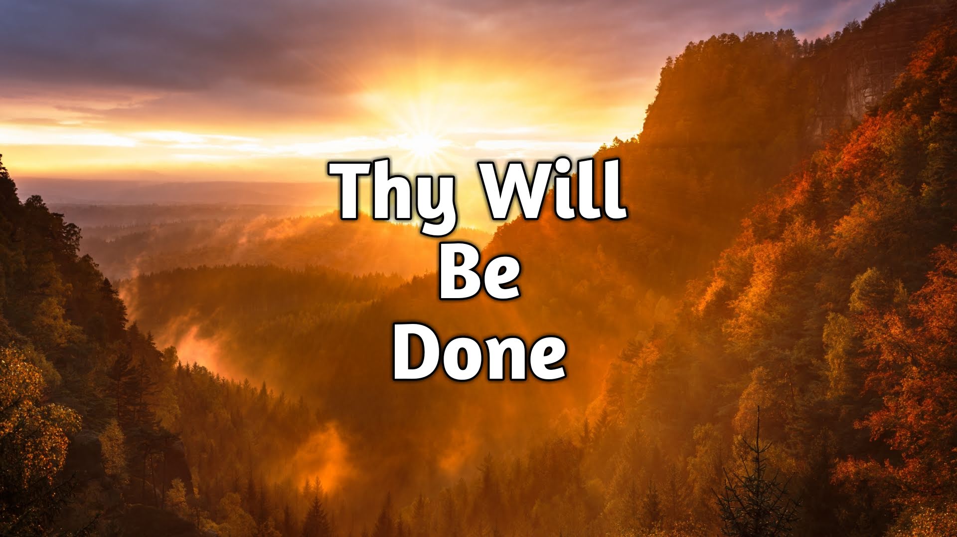 Thy Will Be Done