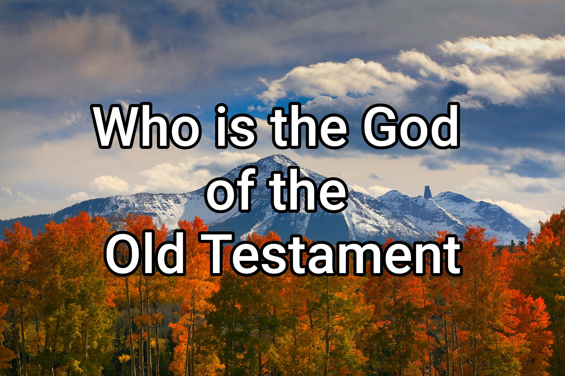 Who Is the God of the Old Testament