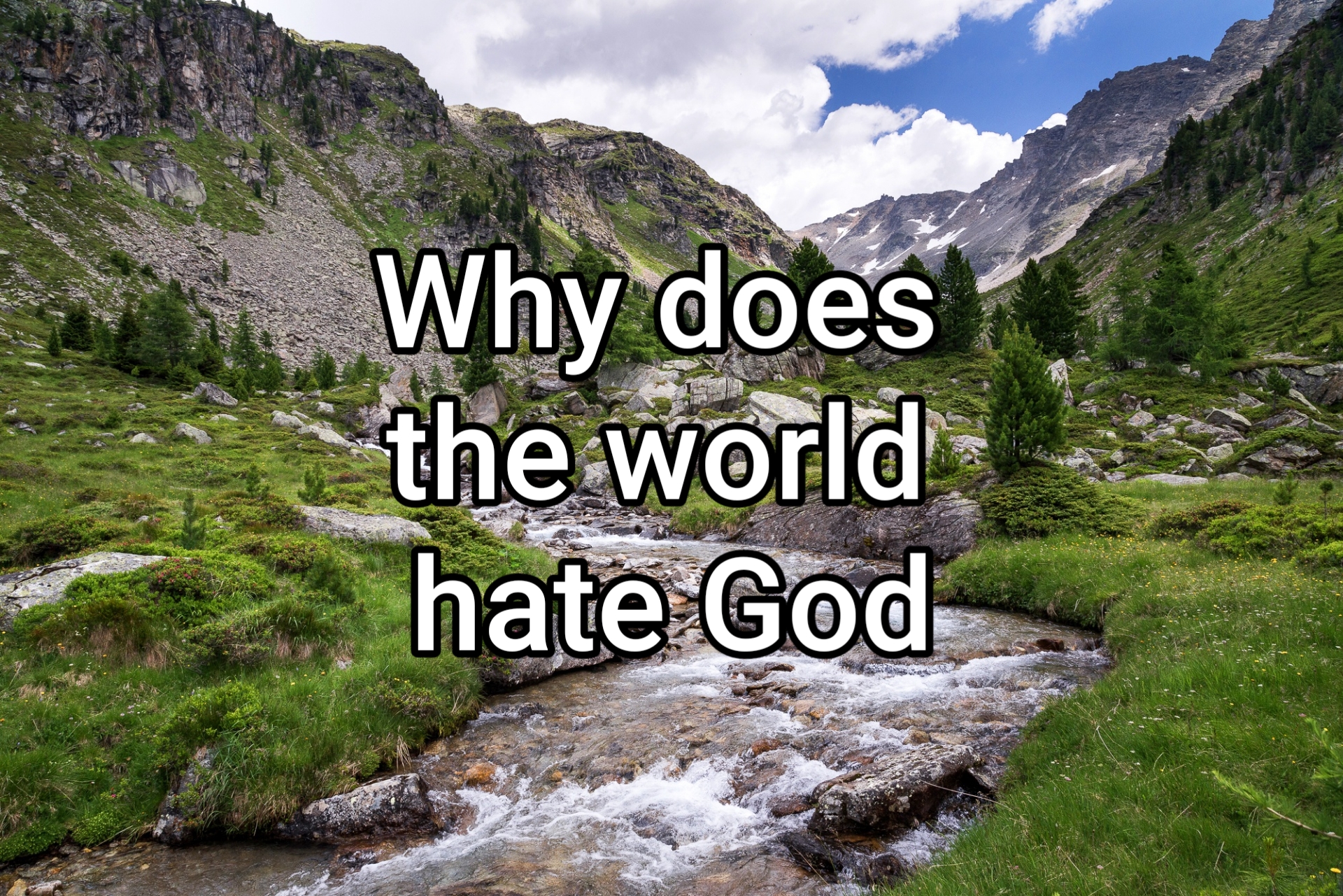 Why Does the World Hate God