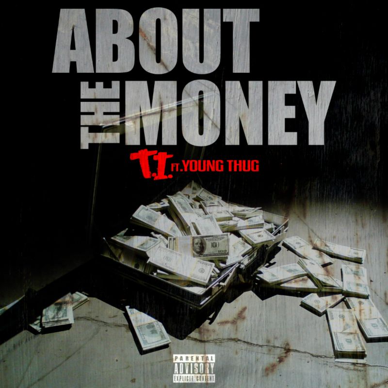T.I. FT YOUNG THUG–"About The Money"