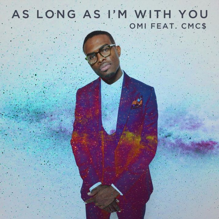 OMI–"As Long As I'm With You"