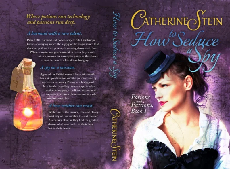 Catherine Stein, How to Seduce a Spy, Potions and Passions Book 1 - Cover image showing woman in a black hat, white shirt, and black corset.