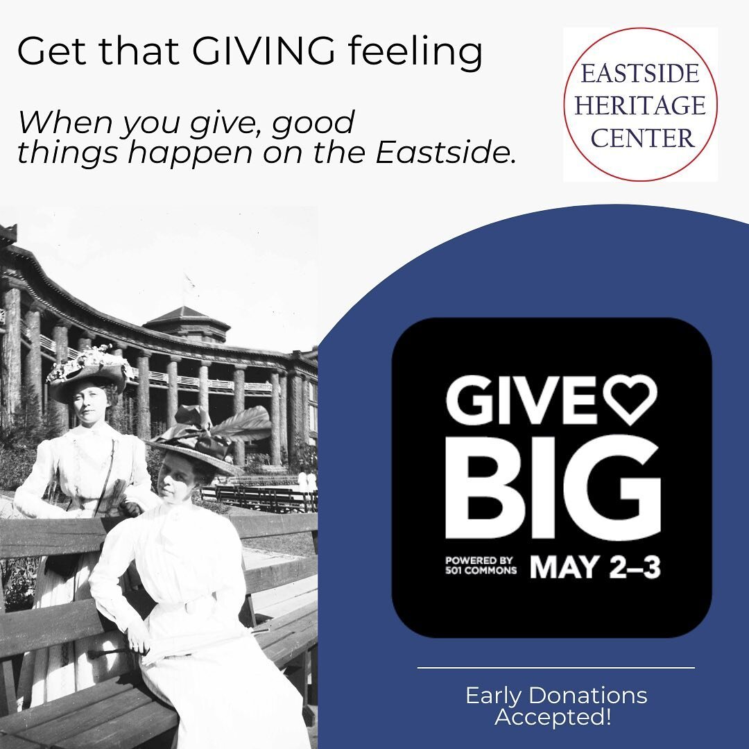 Join folks in WA by supporting Eastside Heritage Center and other local nonprofits during this time of collective giving with #GiveBIG on 5/2 &amp; 5/3. 

Early donations accepted! 

We are grateful for your support and interest in the preservation o