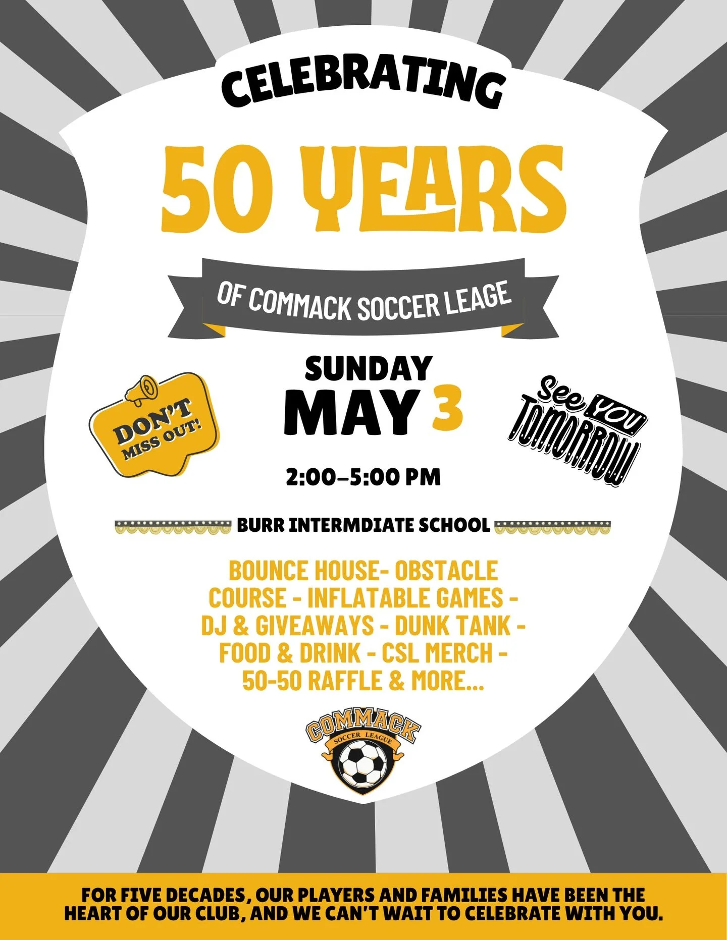 Less than 24 hours away ‼️ Join us tomorrow, May 3, from 2&ndash;5 PM at the fields at Burr as we celebrate 50 years of Commack Soccer! We&rsquo;re so grateful for the incredible community that&rsquo;s grown over the past five decades and can&rsquo;t