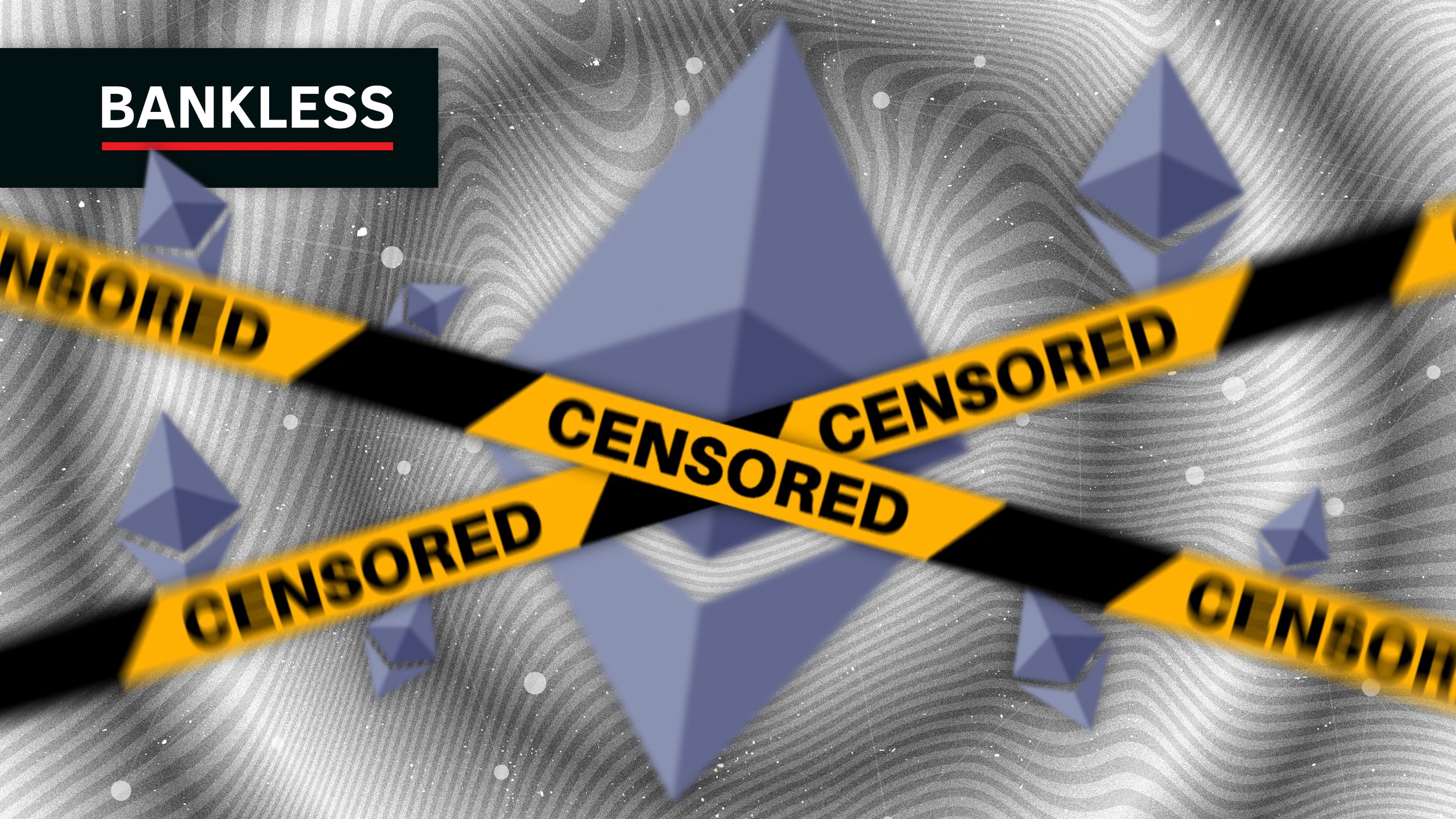 210_A Beginner’s Guide to Understanding Ethereum Censorship_102722.jpg
