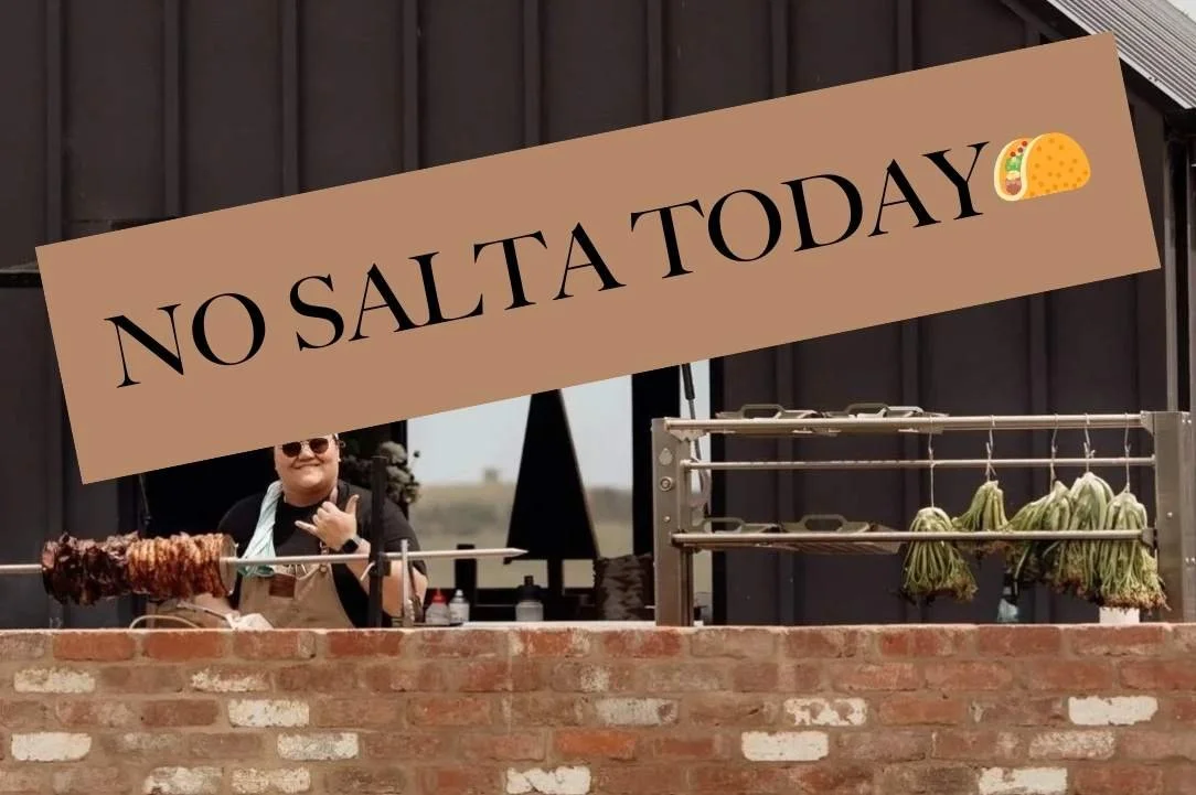 SALTA - NO TACOS TODAY...
