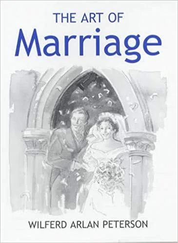 the art of marriage, by wilferd arlan peterson — married by kate the art of marriage,