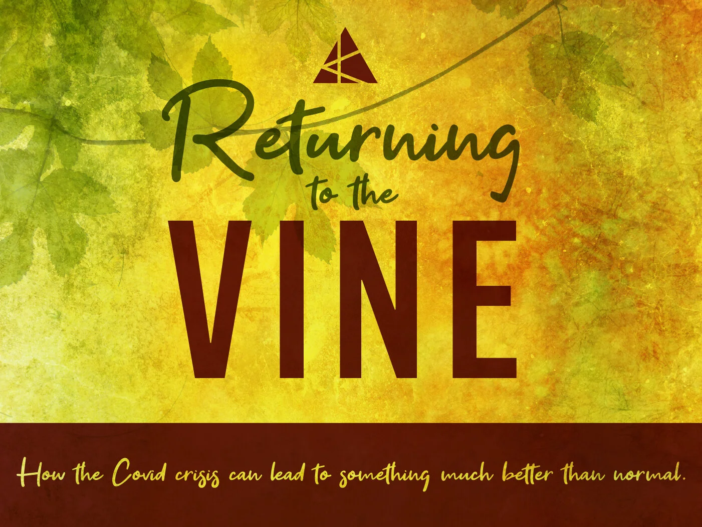 Returning to the Vine, Part One: Abiding | John 15 