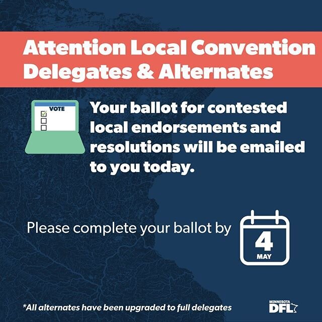 ICYMI: Local @MinnesotaDFL conventions will now be happening via online balloting. Ballots were emailed out on April 25th and are due back May 4th, so keep an eye on your inbox! If you have any questions, reach out to your local unit leadership: sd26