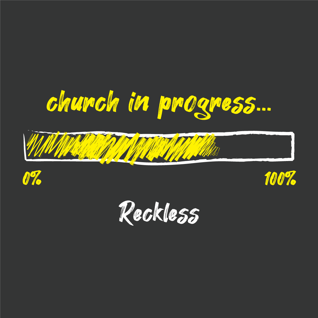 October 25th, 2020 - Church in Progress: Reckless