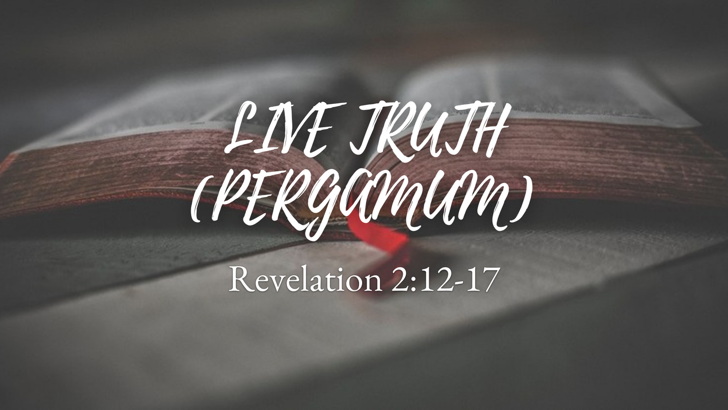 January 16th, 2022 - Live Truth (Pergamum)