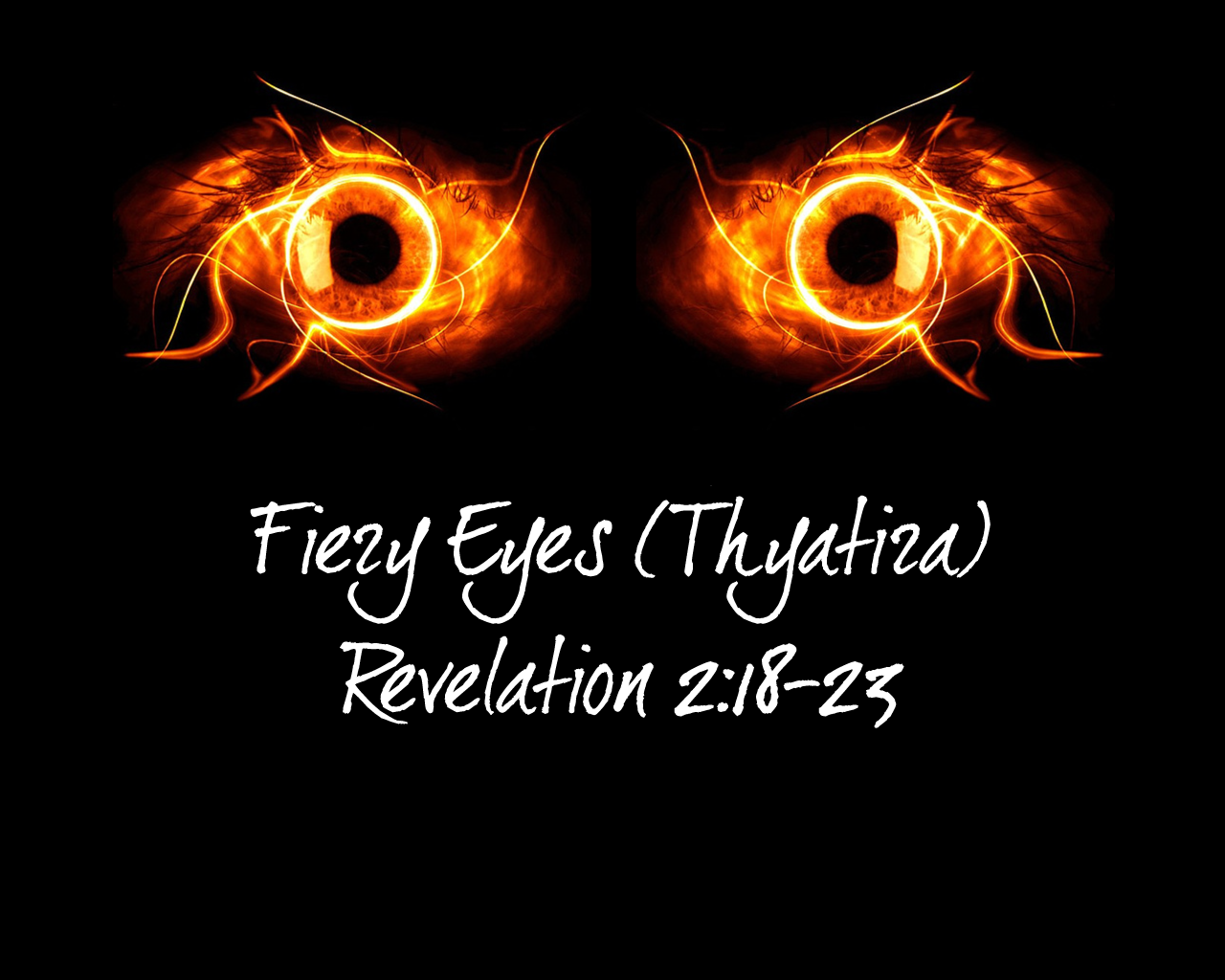 January 23rd, 2022 - Fiery Eyes (Thyatira)
